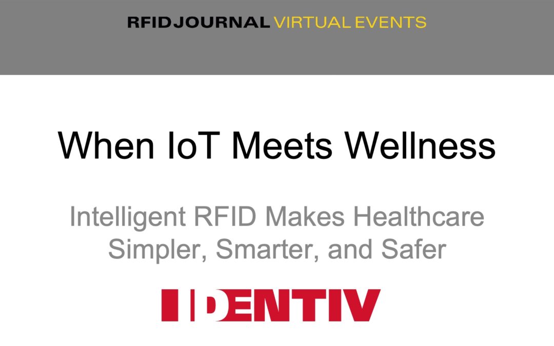 When IoT Meets Wellness: Intelligent RFID Makes Healthcare Simpler, Smarter, and Safer