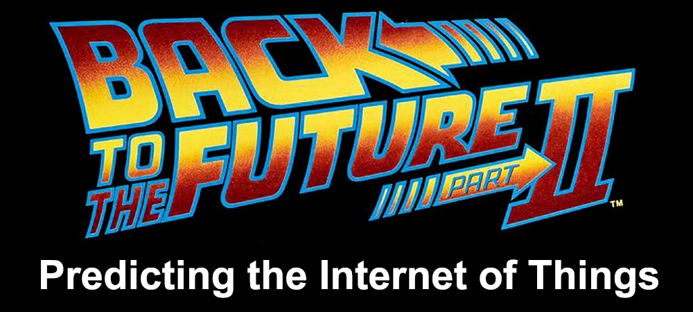In the Year 2015: How Back to the Future Predicted the IoT